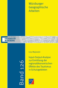 Input-Output-Analyse zur Ermittlung der regionalökonomischen Effekte des Tourismus in Schutzgebieten