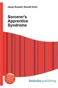 Sorcerer's Apprentice Syndrome