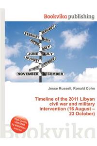 Timeline of the 2011 Libyan Civil War and Military Intervention (16 August - 23 October)