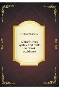 A Brief Greek Syntax and Hints on Greek Accidence