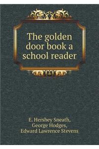 The golden door book a school reader