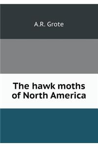 The hawk moths of North America