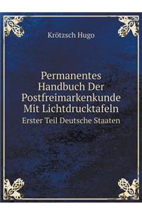 Permanentes Handbuch Der Postfreimarkenkunde Mit Lichtdrucktafeln Erster Teil Deutsche Staaten