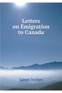 Letters on Emigration to Canada