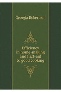 Efficiency in home-making and first-aid to good cooking
