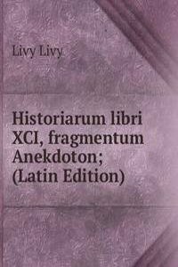 Historiarum libri XCI, fragmentum Anekdoton; (Latin Edition)