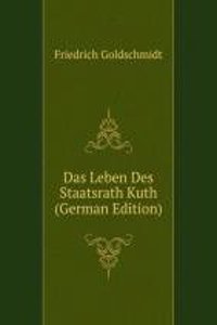 Das Leben Des Staatsrath Kuth (German Edition)