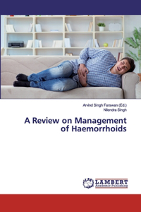 Review on Management of Haemorrhoids