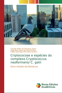 Criptococose e espécies do complexo Cryptococcus neoformans/ C. gatii