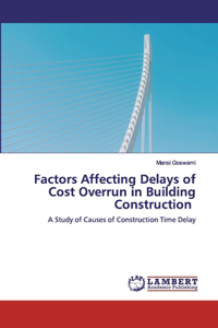 Factors Affecting Delays of Cost Overrun in Building Construction