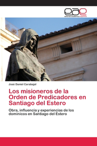 Los misioneros de la Orden de Predicadores en Santiago del Estero