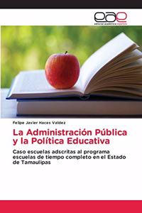 Administración Pública y la Política Educativa