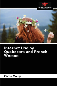 Internet Use by Quebecers and French Women