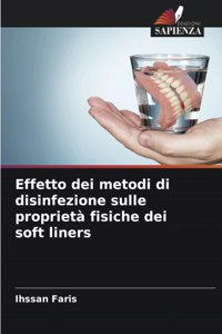 Effetto dei metodi di disinfezione sulle proprietà fisiche dei soft liners