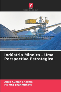 Indústria Mineira - Uma Perspectiva Estratégica