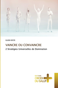 Vaincre Ou Convaincre