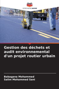 Gestion des déchets et audit environnemental d'un projet routier urbain