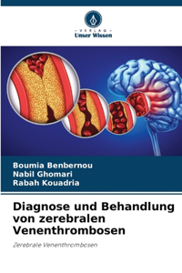 Diagnose und Behandlung von zerebralen Venenthrombosen