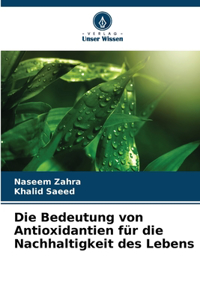 Die Bedeutung von Antioxidantien für die Nachhaltigkeit des Lebens