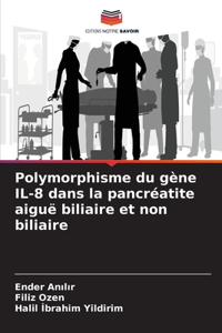 Polymorphisme du gène IL-8 dans la pancréatite aiguë biliaire et non biliaire