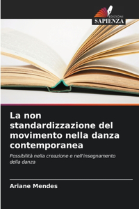 La non standardizzazione del movimento nella danza contemporanea