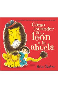 Como Esconder Un León a la Abuela / How to Hide a Lion from Grandma