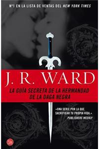 La Guia Secreta de la Hermandad de la Daga Negra = The Black Dagger Brotherhood