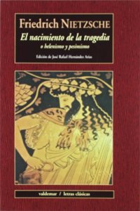 El nacimiento de la tragedia: o helenismo y pesimismo