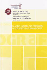 La Union Europea y la proteccion de los derechos fundamentales