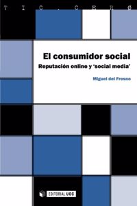 El consumidor social. Reputacion online y 'social media'