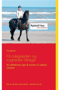 Få rideglæden og trygheden tilbage