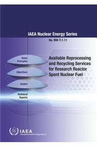 Available Reprocessing and Recycling Services for Research Reactor Spent Nuclear Fuel