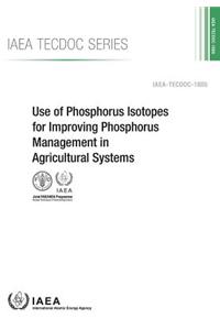 Use of Phosphorus Isotopes for Improving Phosphorus Management in Agricultural Systems