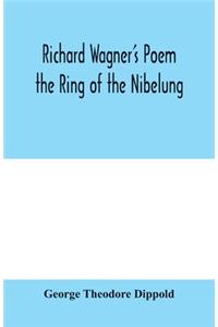 Richard Wagner's poem the Ring of the Nibelung