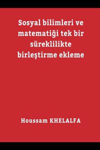 Adding merging the social sciences and mathematics into one continuum ( Sosyal bilimleri ve matematiği tek bir süreklilikte birleştirme ekleme)