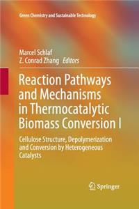 Reaction Pathways and Mechanisms in Thermocatalytic Biomass Conversion I