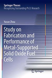 Study on Fabrication and Performance of Metal-Supported Solid Oxide Fuel Cells