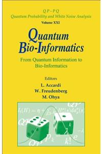 Quantum Bio-Informatics: From Quantum Information to Bio-Informatics