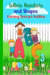 Letters, Numbers and Shapes Coloring Book for Toddlers