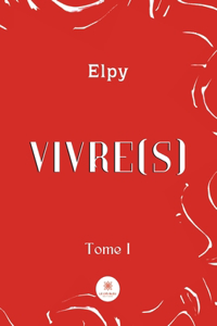 Vivre(s): Tome I