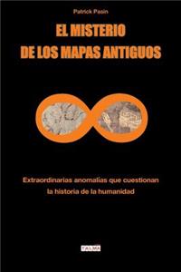 El Misterio de Los Mapas Antiguos: Extraordinarias Anomalias Que Cuestionan La Historia de la Humanidad