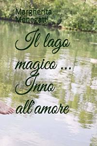 lago magico ... Inno all'amore