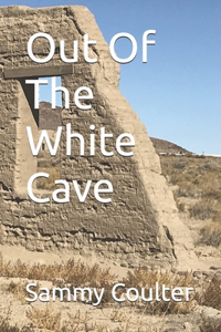 Out Of The White Cave