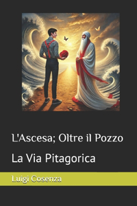 L'Ascesa; Oltre il Pozzo