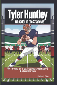 Tyler Huntley A Leader in the Shadows