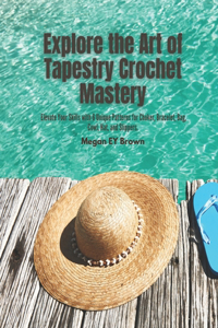 Explore the Art of Tapestry Crochet Mastery