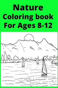 Nature Coloring book For Ages 8 -12