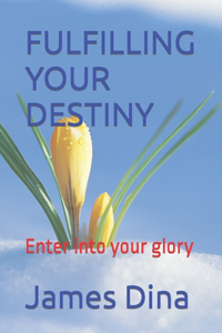 Fulfilling Your Destiny