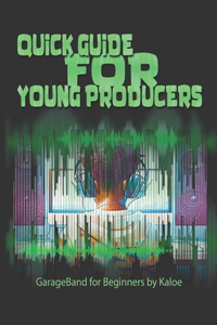 Quick Guide for Young Producers