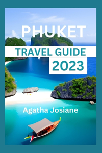 Phuket Travel Guide 2023